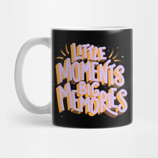 Little Moments Big Memories by Tobe Fonseca Mug